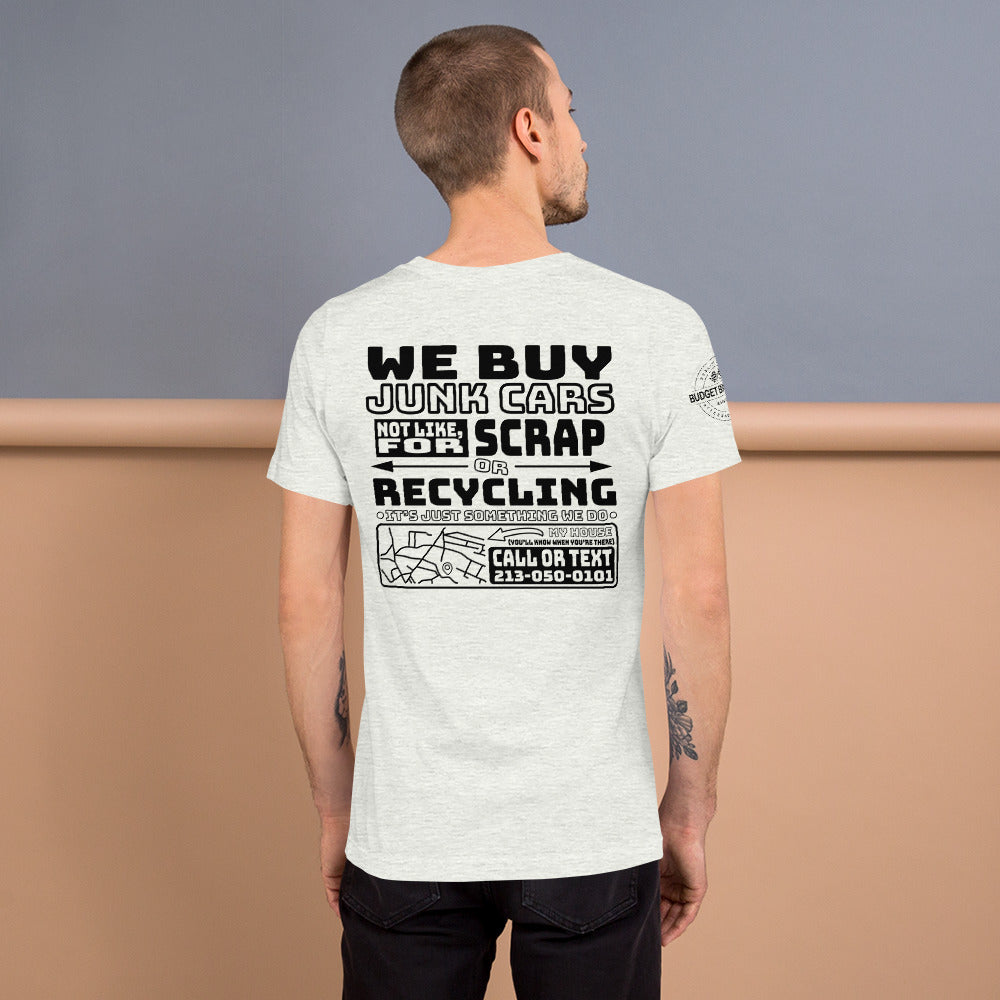 We Buy Junk Cars - T Shirt